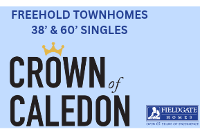 Supplied Crown of Caledon promotional graphic advertising freehold townhomes and 38- and 60-foot singles; confirm current details.